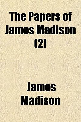 Papers of James Madison  N/A 9781150301346 Front Cover