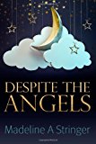 Despite the Angels  N/A 9781484031346 Front Cover