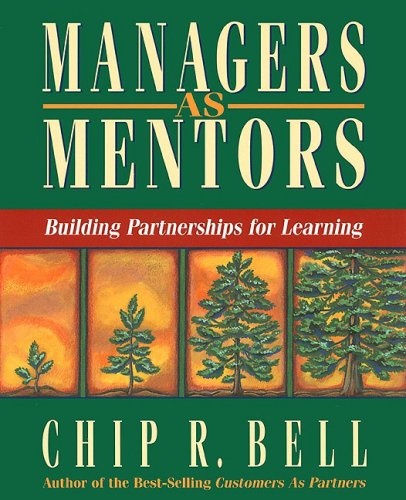 Managers as Mentors Building Partnerships for Learning  1998 (Reprint) 9781576750346 Front Cover
