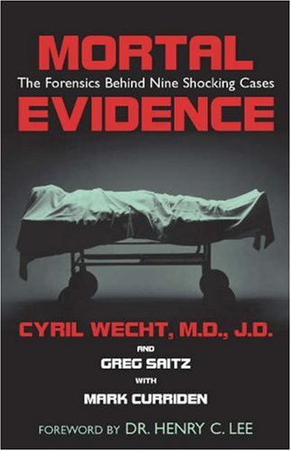 Mortal Evidence The Forensics Behind Nine Shocking Cases  2003 9781591021346 Front Cover