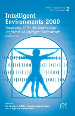 Intelligent Environments 2009 Proceedings of the 5th International Conference on Intelligent Environments  2009 9781607500346 Front Cover