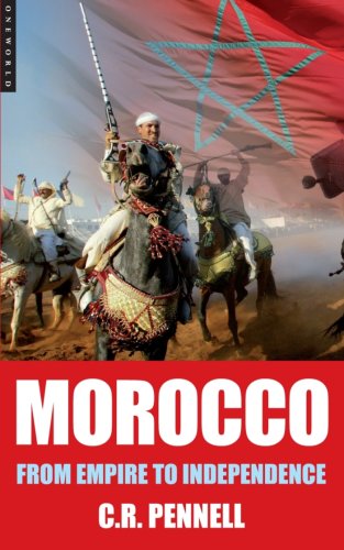 Morocco From Empire to Independence 2nd (Revised) 9781851686346 Front Cover