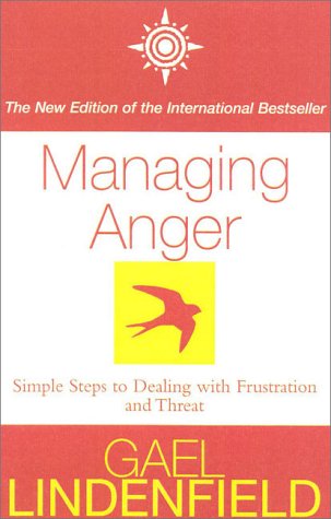 Managing Anger Simple Steps to Dealing with Frustration and Threat  2000 9780007100347 Front Cover