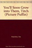 You'll Soon Grow into Them, Titch   1985 9780140504347 Front Cover