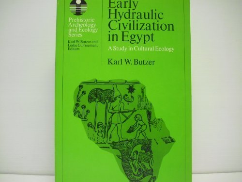 Early Hydraulic Civilization in Egypt A Study in Cultural Ecology  1976 9780226086347 Front Cover