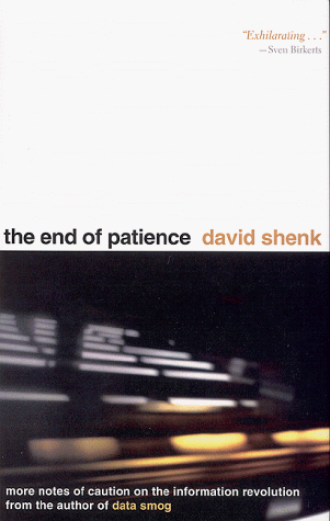 End of Patience Cautionary Notes on the Information Revolution  1999 9780253336347 Front Cover