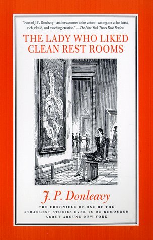 Lady Who Liked Clean Restrooms The Chronicle of One of the Strangest Stories Ever to Be Rumoured about Around New York Revised  9780312187347 Front Cover