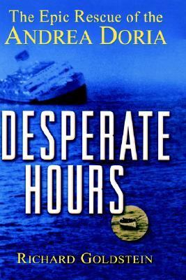 Desperate Hours The Epic Rescue of the Andrea Doria  2001 9780471389347 Front Cover