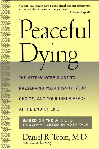 Peaceful Dying The Step-by-Step Guide to Preserving Your Dignity, Your Choice, and Your Inner Peace at the End of Life N/A 9780738200347 Front Cover