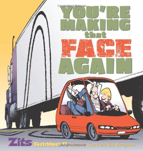 You're Making That Face Again Zits Sketchbook No. 13  2010 9780740797347 Front Cover