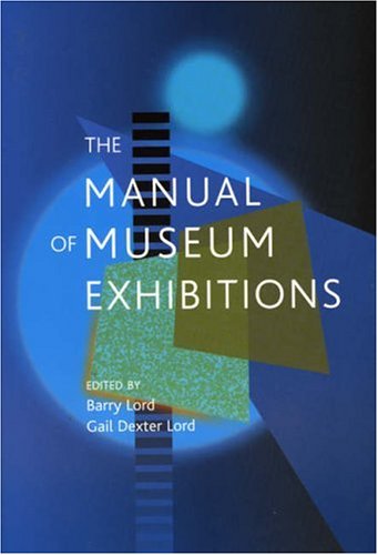 Manual of Museum Exhibitions   2001 9780759102347 Front Cover