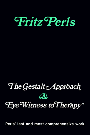 Gestalt Approach and Eyewitness to Therapy  N/A 9780831400347 Front Cover