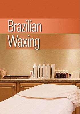 Brazilian Waxing   2012 9781111541347 Front Cover