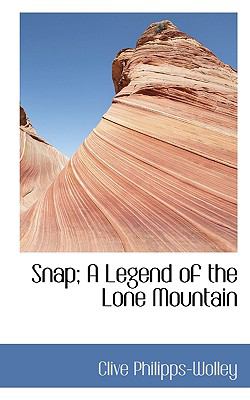Snap; a Legend of the Lone Mountain N/A 9781117172347 Front Cover