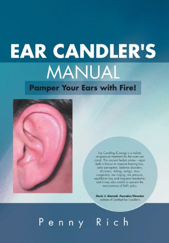 Ear Candler's Manual Pamper Your Ears with Fire!  2012 9781465394347 Front Cover