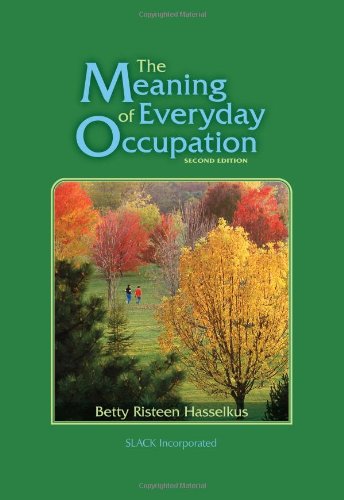 Meaning of Everyday Occupation  2nd 2011 9781556429347 Front Cover