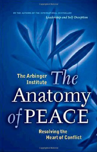 Anatomy of Peace Resolving the Heart of Conflict  2006 9781576753347 Front Cover