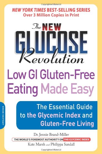 New Glucose Revolution Low GI Gluten-Free Eating Made Easy The Essential Guide to the Glycemic Index and Gluten-Free Living  2008 9781600940347 Front Cover