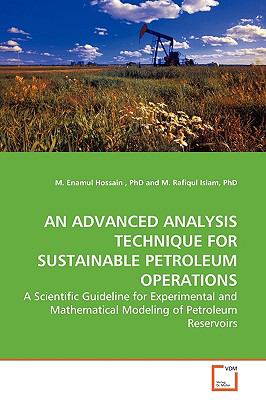 An Advanced Analysis Technique for Sustainable Petroleum Operations:   2009 9783639137347 Front Cover