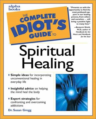 Complete Idiot's Guide to Spiritual Healing   2000 9780028638348 Front Cover