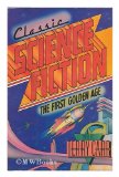 Classic Science Fiction : The First Golden Age N/A 9780060106348 Front Cover