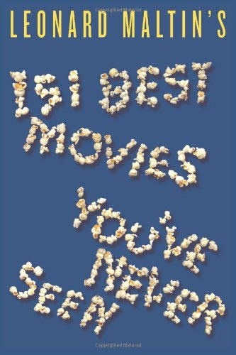 Leonard Maltin's 151 Best Movies You've Never Seen   2010 9780061732348 Front Cover
