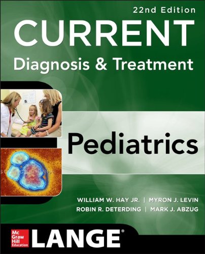 CURRENT Diagnosis and Treatment Pediatrics, Twenty-Second Edition  22nd 2014 9780071827348 Front Cover