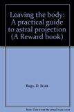 Leaving the Body : A Complete Guide to Astral Projection N/A 9780135280348 Front Cover