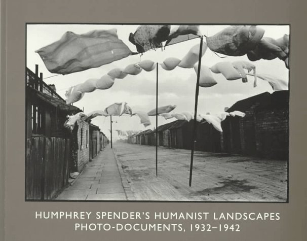 Humphrey Spender's Humanist Landscapes Photo-Documents, 1932-1942  1997 9780300073348 Front Cover