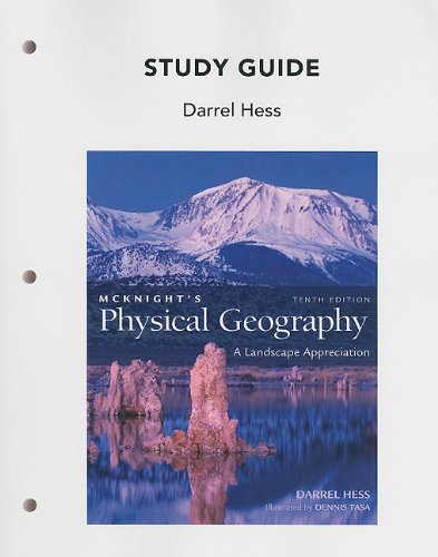 Study Guide for Mcknight's Physical Geography A Landscape Appreciation 10th 2011 9780321678348 Front Cover