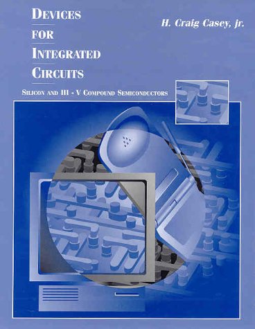Devices for Integrated Circuits Silicon and III-V Compound Semiconductors  1999 9780471171348 Front Cover