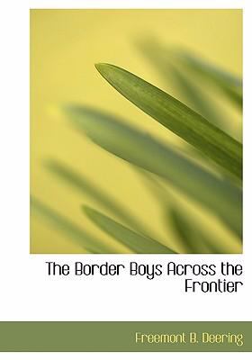 Border Boys Across the Frontier   2008 9780554258348 Front Cover