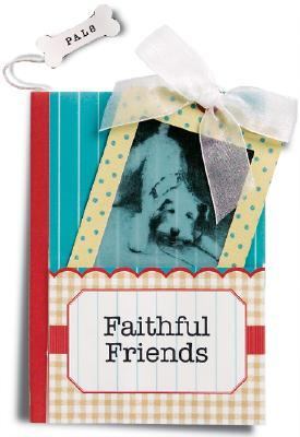 Faithful Friends A Pocket Treasure Book of Animal Wisdom  2006 9780740758348 Front Cover
