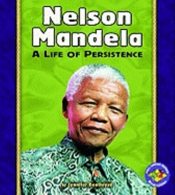 Nelson Mandela A Life of Persistence  2007 9780822564348 Front Cover