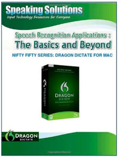 Speech_Recognition_Applications:_The_Basics_and_Beyond_Nifty Fifty Series: Dragon Dictate for Mac  N/A 9781463739348 Front Cover