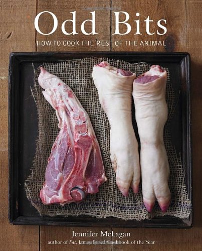 Odd Bits How to Cook the Rest of the Animal [a Cookbook]  2011 9781580083348 Front Cover