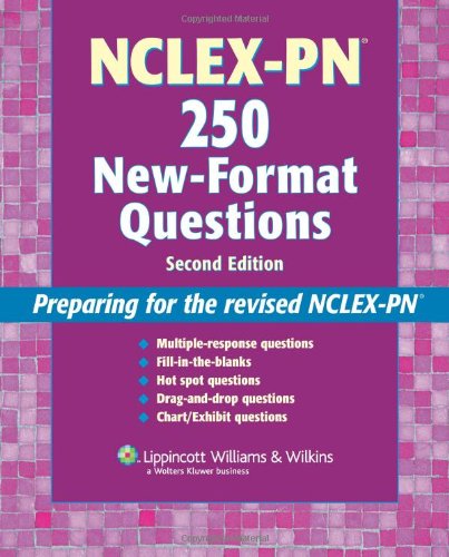 NCLEX-PNï¿½ 250 New-Format Questions Preparing for the Revised NCLEX-PNï¿½ 2nd 2007 (Revised) 9781582555348 Front Cover