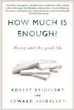 How Much Is Enough? Money and the Good Life N/A 9781590516348 Front Cover