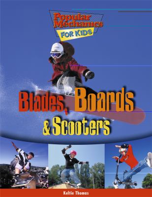 Blades, Boards and Scooters   2005 9781897066348 Front Cover