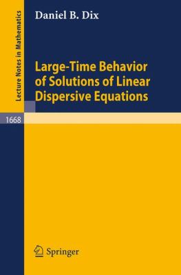 Large-Time Behavior of Solutions of Linear Dispersive Equations   1997 9783540634348 Front Cover