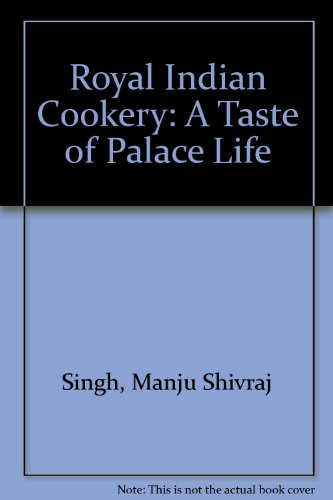 Royal Indian Cookery : A Taste of Palace Life N/A 9780070575349 Front Cover