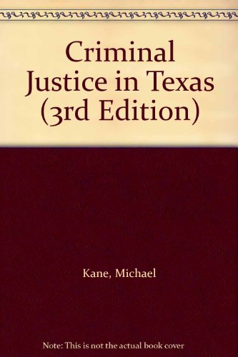 Criminal Justice in Texas  3rd 2005 (Revised) 9780131140349 Front Cover