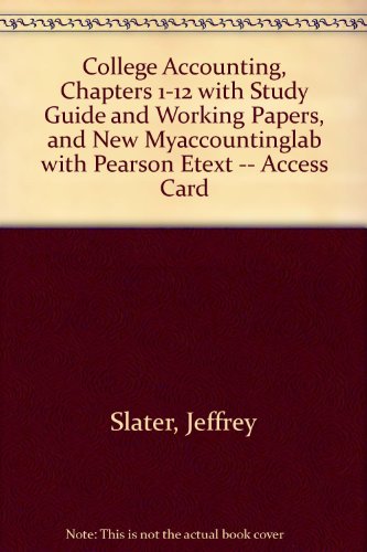 College Accounting, Chapters 1-12 with Study Guide and Working Papers, and NEW MyAccountingLab with Pearson EText -- Access Card  11th 2010 9780133018349 Front Cover