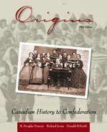 ORIGINS:CANADIAN HIST.TO CONFE 5th 2004 9780176224349 Front Cover