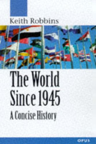 World Since 1945 A Concise History  1998 9780192192349 Front Cover