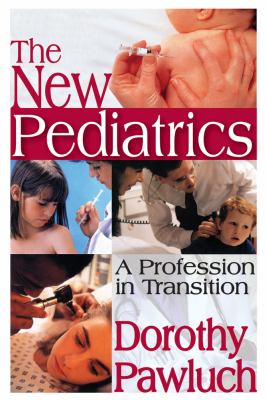 New Pediatrics A Profession in Transition  1996 9780202305349 Front Cover