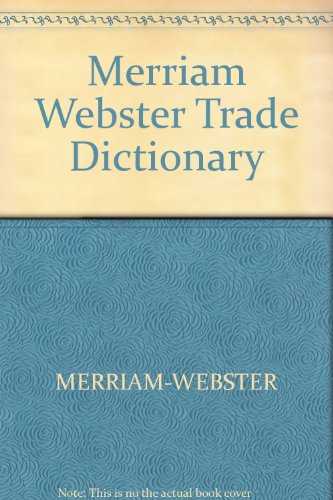 Merriam Webster's Trade Dictionary  1999 9780205317349 Front Cover