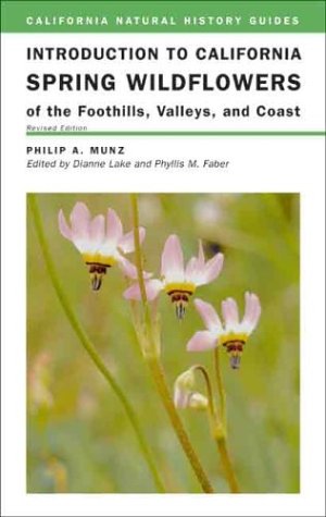 Introduction to California Spring Wildflowers of the Foothills, Valleys, and Coast  2nd 2005 (Revised) 9780520236349 Front Cover