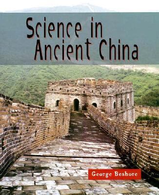 Science in Ancient China Revised  9780531113349 Front Cover