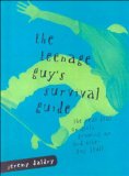 Teenage Guy's Survival Guide The Real Deal on Girls, Growing up, and Other Guy Stuff N/A 9780606172349 Front Cover